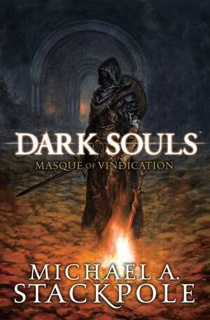 Dark Souls: Masque of Vindication by Michael Stackpole