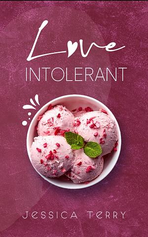 Love Intolerant by Jessica Terry