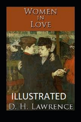 Women in Love Illustrated by D.H. Lawrence