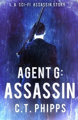 Agent G: Assassin by C. T. Phipps