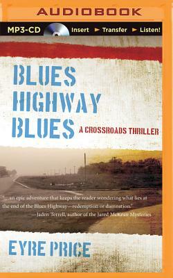Blues Highway Blues: A Crossroads Thriller by Eyre Price