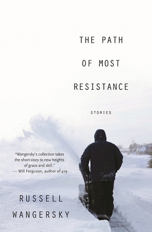 The Path of Most Resistance by Russell Wangersky