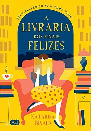 A Livraria dos Finais Felizes by Katarina Bivald, Margarida Filipe