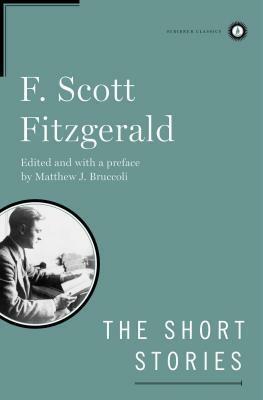 The Short Stories by Matthew J. Bruccoli, F. Scott Fitzgerald