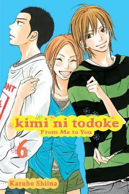Kimi Ni Todoke: From Me to You, Vol. 6 by Karuho Shiina