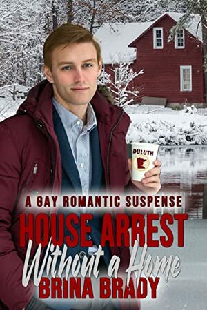 House Arrest Without a Home by Brina Brady