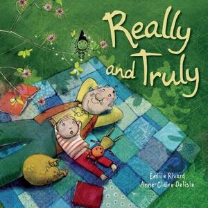 Really and Truly by Émilie Rivard