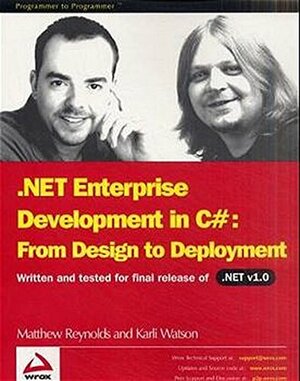 .NET Enterprise Development in C#: From Design to Deployment by Matt Reynolds, Karli Watson