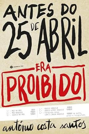 Antes do 25 de Abril era proibido  by António Costa Santos