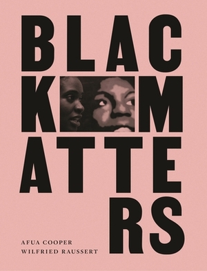 Black Matters by Afua Cooper, Wilfried Raussert