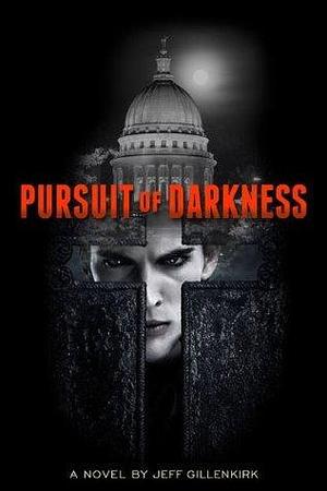 Pursuit Of Darkness by Jeff Gillenkirk, Jeff Gillenkirk