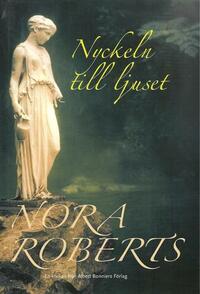 Nyckeln till ljuset by Nora Roberts