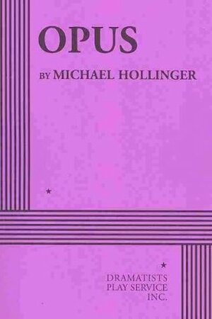 Opus - Acting Edition by Michael Hollinger