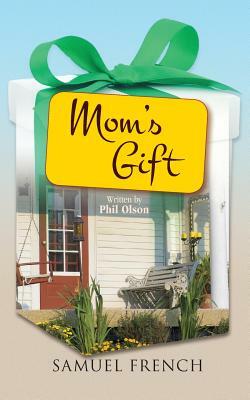 Mom's Gift by Phil Olson