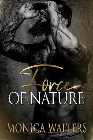 Force of Nature by Monica Walters