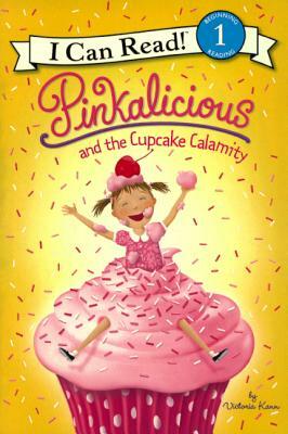 Pinkalicious and the Cupcake Calamity by Victoria Kann