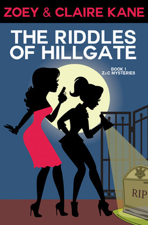 The Riddles of Hillgate by Zoey Kane, Claire Kane