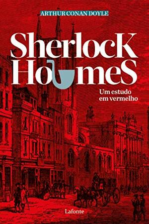 Sherlock Holmes, Um estudo em vermelho by Arthur Conan Doyle, Editora Lafonte