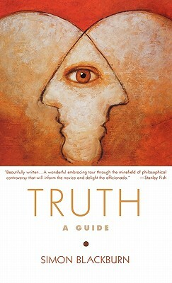 Truth: A Guide For The Perplexed by Simon Blackburn