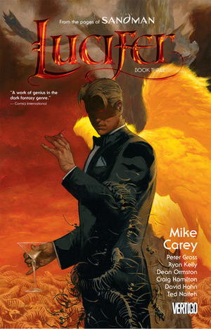 Lucifer, Book Three by Peter Gross, Craig Hamilton, David Hahn, Ryan Kelly, Mike Carey, Dean Ormston, Ted Naifeh