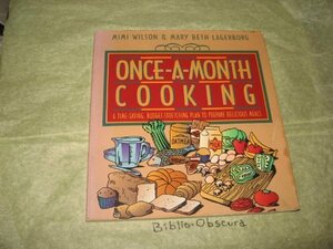 Once-A-Month Cooking: A Time-Saving, Budget-Stretching Plan to Prepare Delicious Meals by Mary Beth Lagerborg, Marilyn S. Wilson, Marilyn S. Wilson