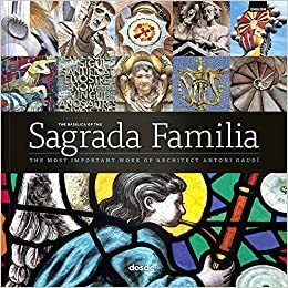 The Basilica of the Sagrada Familia - The most important work of architect Antoni Gaudí by Daniel R. Caruncho