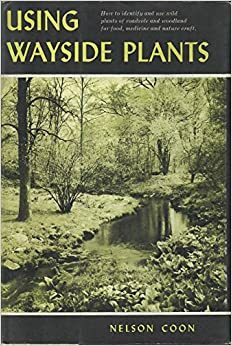 Using Wayside Plants by Nelson Coon