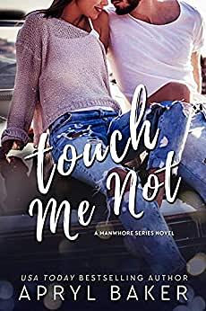 Touch Me Not by Apryl Baker