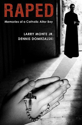 Raped: Memories of a Catholic Altar Boy by Dennis Domrzalski