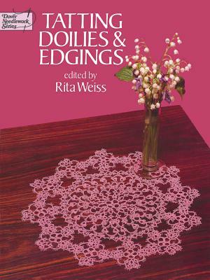 Tatting Doilies and Edgings by Rita Weiss