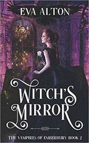 Witch's Mirror: A Magical Realism Witch and Vampire Romance by Eva Alton