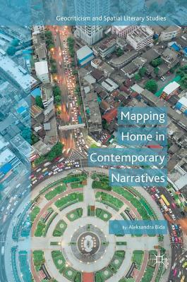 Mapping Home in Contemporary Narratives by Aleksandra Bida