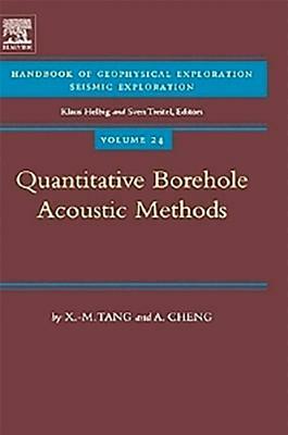 Quantitative Borehole Acoustic Methods by X. M. Tang, A. Cheng