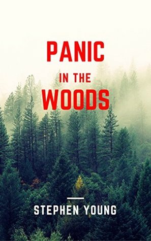 Panic In The Woods by Stephen Young
