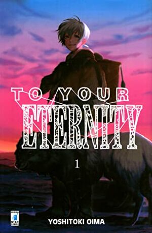 To your eternity, Vol. 1 by Yoshitoki Oima