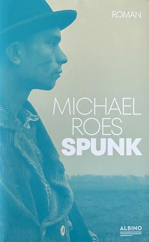 Spunk by Michael Roes