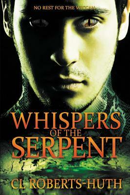 Whispers of the Serpent: A Gripping Supernatural Thriller by C. L. Roberts-Huth