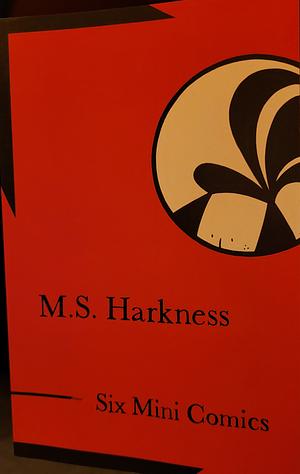 Six Mini Comics by M.S. Harkness