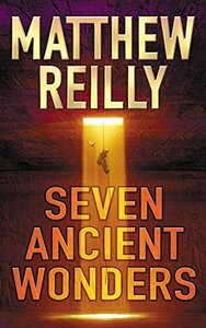 Seven Ancient Wonders by Matthew Reilly