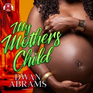 My Mother's Child by Dwan Abrams