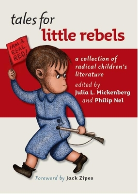 Tales for Little Rebels: A Collection of Radical Children's Literature by 