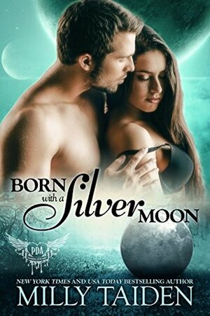 Born With A Silver Moon; Galaxa Warriors by Milly Taiden