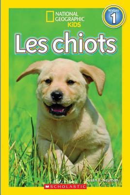 National Geographic Kids: Les Chiots (Niveau 1) by Susan B. Neuman