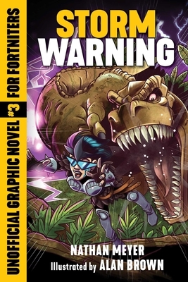 Storm Warning: Unofficial Graphic Novel #3 for Fortniters by Nathan Meyer