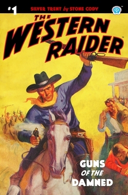 The Western Raider #1: Guns of the Damned by Stone Cody, Tom Mount