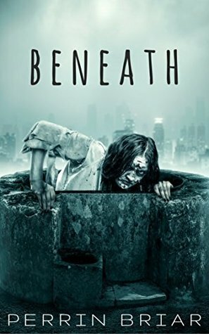 Beneath by Perrin Briar