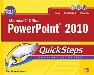 Microsoft Office PowerPoint 2010 Quicksteps by Carole Boggs Matthews