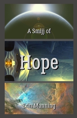 A Smijj of Hope by Erin Manning