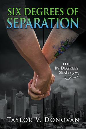 Six Degrees of Separation by Taylor V. Donovan