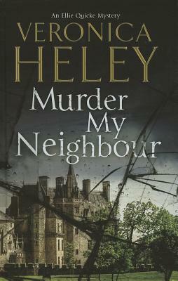 Murder My Neighbour by Veronica Heley